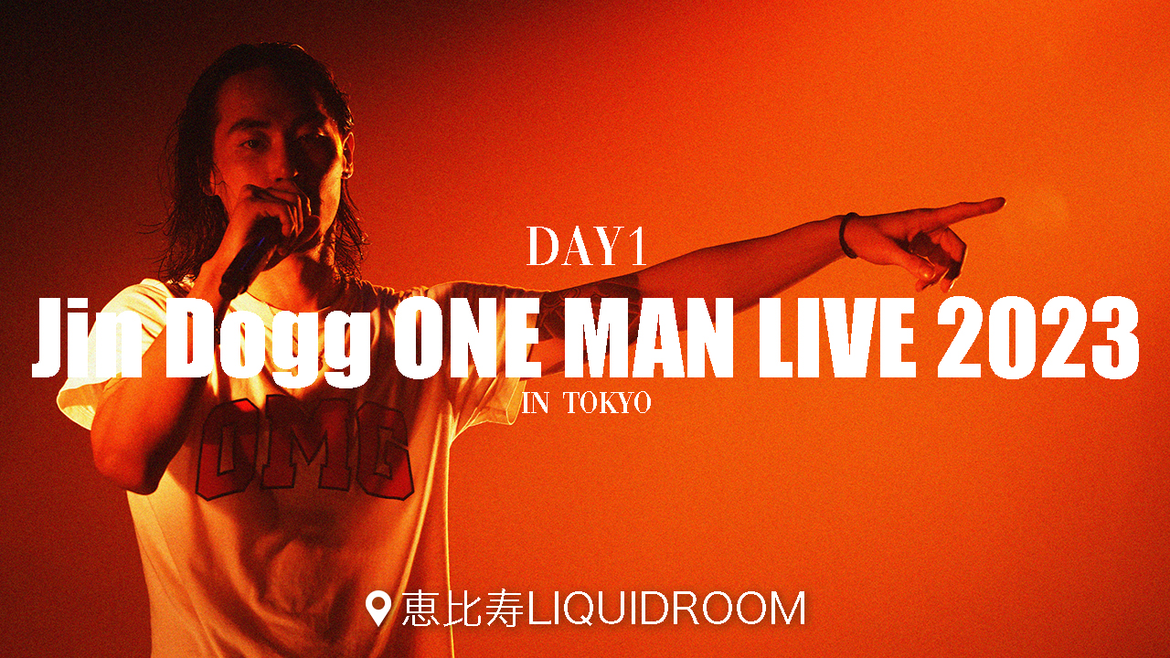 Jin Dogg ONE MAN LIVE 2023 in TOKYO【DAY1】